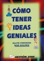 Como Tener Ideas Geniales (9788480882446) by Unknown; Bob Golden