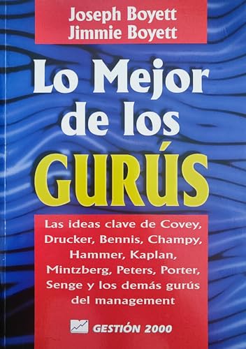 9788480883245: Lo Mejor De Los Gurus: Las Ideas Clave De Vobey, Drucker, Bennis, Champy, Hammer, Kaplan, Mintzberg, Peters, Porter, Senge Y Los Demas Gurus Del Management