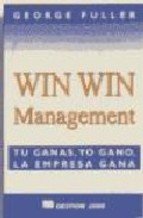 9788480883337: Win win management (tu ganas,yo gano,la emoresa gana)