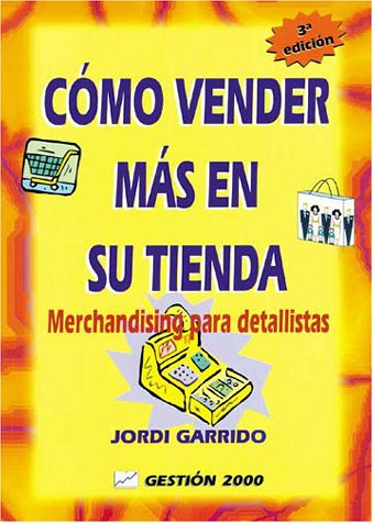 Beispielbild fr Como Vender Mas En Su Tienda: Merchandising Para Detallistas zum Verkauf von medimops