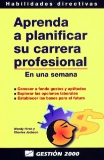 Stock image for Aprenda a planificar su carrera profesional (Habilidades Directivas) for sale by medimops