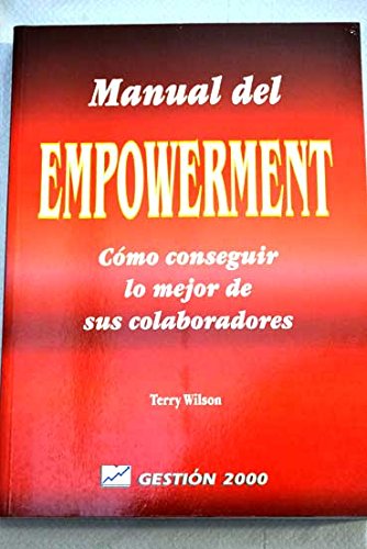 9788480884471: Manual de empowerment : como conseguir lo mejor de sus colaboradores