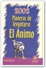 Beispielbild fr 2002 MANERAS DE LEVANTARSE EL ANIMO zum Verkauf von KALAMO LIBROS, S.L.