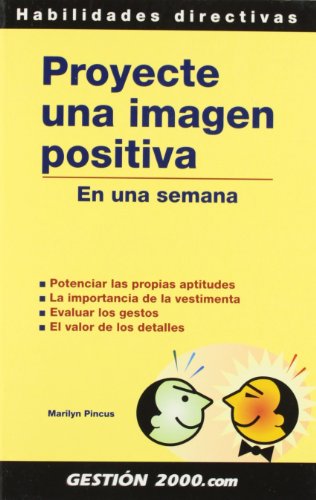 Beispielbild fr Proyecte Una Imagen Positiva En Una Semana (Spanish Edition) zum Verkauf von Iridium_Books