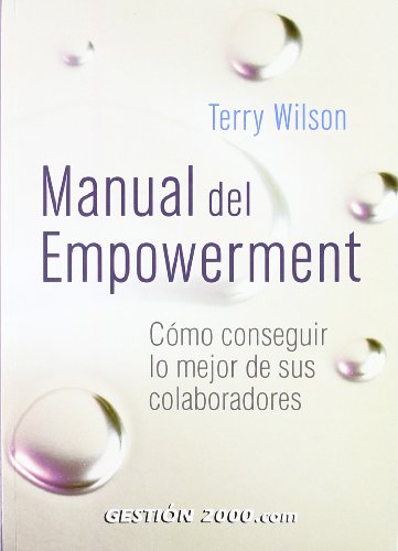 Manual del Empowerment: CÃ³mo conseguir lo mejor de sus colaboradores (9788480884884) by Wilson, Terry