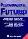9788480885034: Preparando El Futuro: Negocios, Principios, Competencia, Control Y Complejidad, Liderazgo, Mercados Y El Mundo