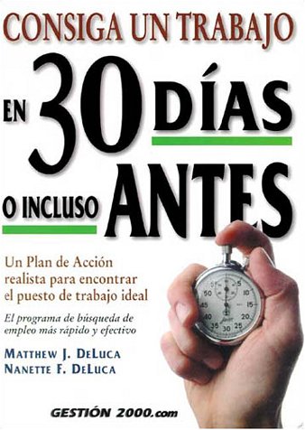 Stock image for Consiga un Trabajo en 30 Dias o Incluso Antes for sale by Better World Books: West