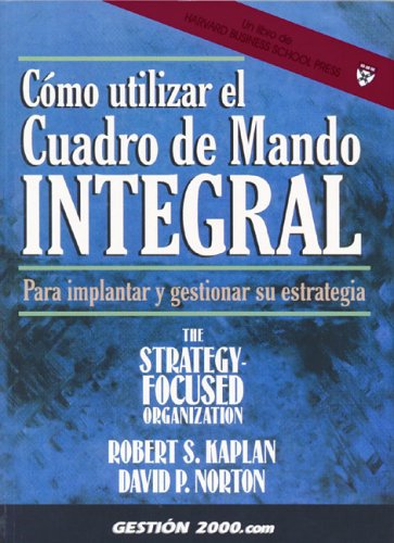 9788480885614: Como Utilizar El Cuadro De Mando Integral / Using the Balanced Scorecard: Implementing and Managing Your Strategy: Para Implantar Y Gestionar Su Estrategia (Spanish Edition)