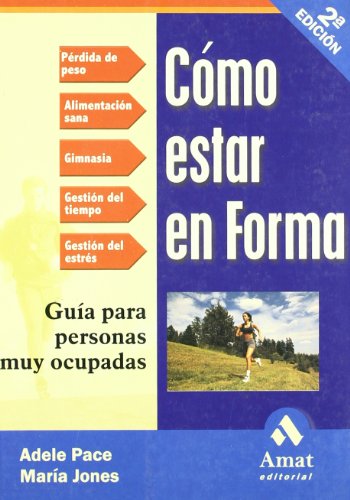 Stock image for Cmo Estar En Forma: Gua Para Personas Muy Ocupadas for sale by RecicLibros