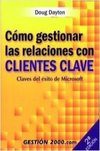 Beispielbild fr Cmo gestionar las relaciones con clientes clave : claves del xito de Microsoft zum Verkauf von medimops