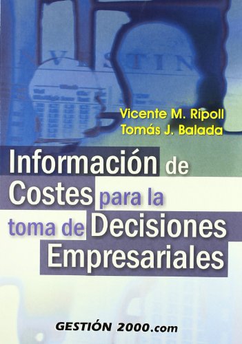 Stock image for Informacin De Costes Para La Toma De Decisiones Empresariales (finanzas Y Contabilidad) for sale by RecicLibros
