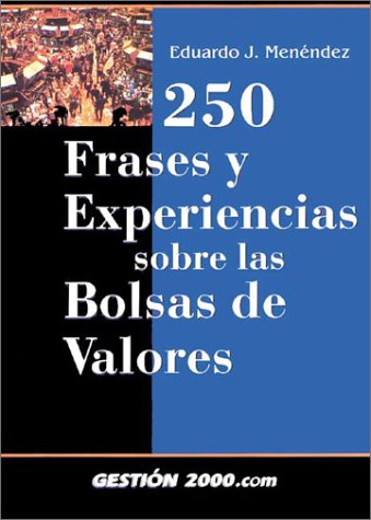 9788480886956: 250 frases y experiencias sobre las bolsas de valores (FINANZAS Y CONTABILIDAD)