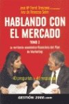 Stock image for HABLANDO CON EL MERCADO, TOMO 2, "LA VERTIENTE ECONMICO-FINANCIERA DEL PLAN DE MARKETING" for sale by Domiduca Libreros