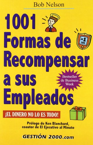 1001 formas de recompensar a sus empleados: Â¡El dinero no los es todo! (9788480887434) by Nelson, Bob