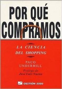 Por Que Compramos / Why We Buy: The Science of Shopping: La Ciencia Del Shopping / The Science of Shopping (9788480887960) by Underhill, Paco