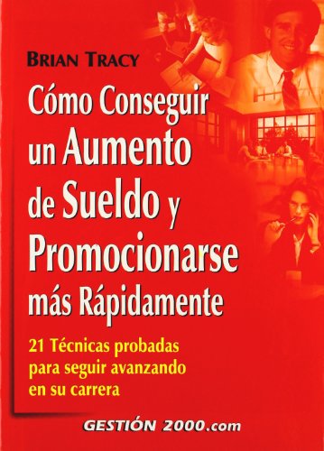 Stock image for Cmo Conseguir Un Aumento de Sueldo y Promocionarse: 21 Tcnicas Probadas para Avanzando en Su Carrera for sale by Hamelyn