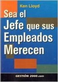 Stock image for Sea el jefe que sus empleados merecen for sale by medimops