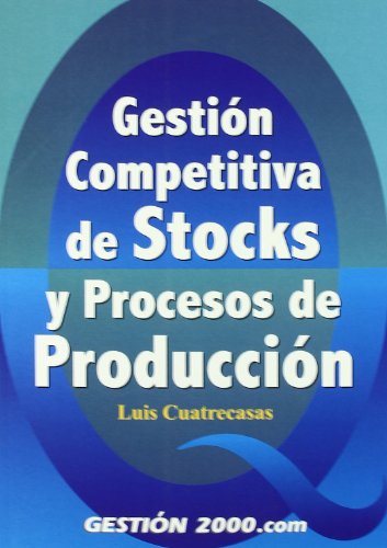 Imagen de archivo de Gestin Competitiva De Stocks Y Procesos De Produccin: De Produccin (operaciones) a la venta por RecicLibros