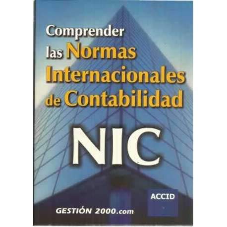 Imagen de archivo de COMPRENDER LAS NORMAS INTERNACIONALES DE CONTABILIDAD NIC a la venta por Mercado de Libros usados de Benimaclet