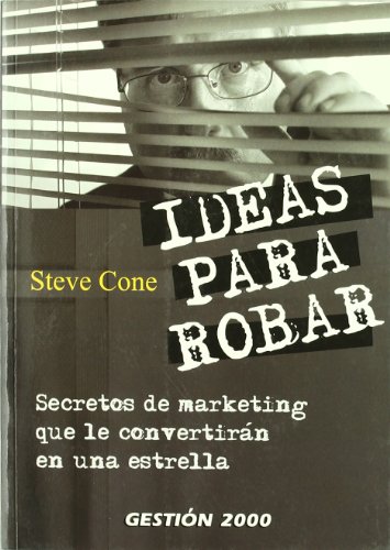 Stock image for Ideas para robar: Secretos de marketing que le convertirn en una estrella (MARKETING Y VENTAS) for sale by medimops