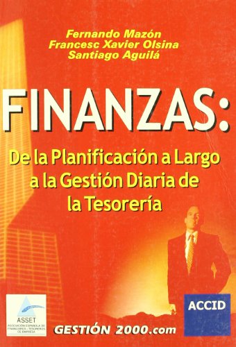 Stock image for Finanzas: de la Planificacin a Largo a la Gestin Diaria de la Tesorera for sale by Hamelyn