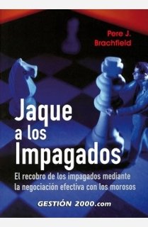 9788480889667: Jaque a los impagados : el recobro de los impagados mediante la negociacin efectiva con los morosos