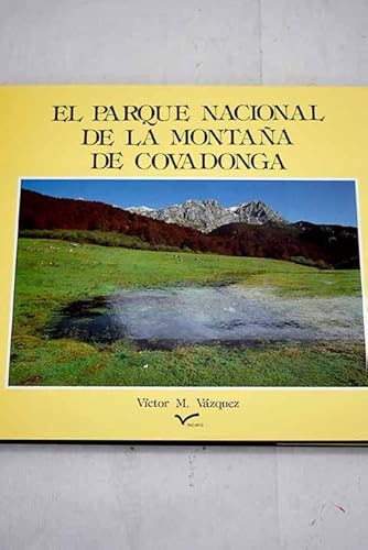 Imagen de archivo de EL PARQUE NACIONAL DE LA MONTAA DE COVADONGA a la venta por LIBRERA COCHERAS-COLISEO