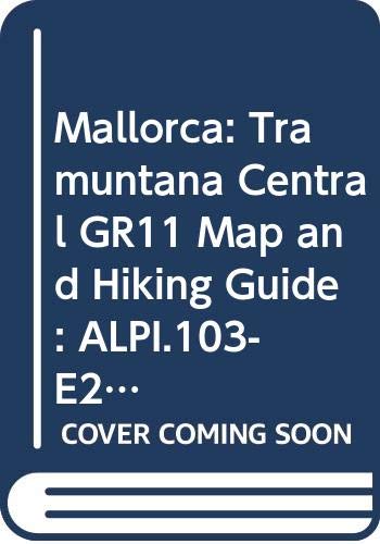 Stock image for Mallorca: Tramuntana Central GR11 Map and Hiking Guide: ALPI.103-E25 for sale by medimops