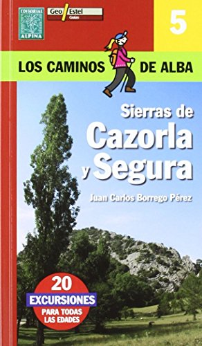 Beispielbild fr SIERRAS DE CAZORLA Y SEGURA (LOS CAMINOS DE ALBA) zum Verkauf von Librerias Prometeo y Proteo