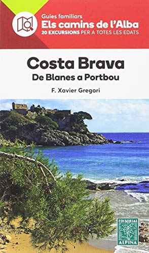 Imagen de archivo de COSTA BRAVA- ELS CAMINS DE L ALBA a la venta por Librerias Prometeo y Proteo