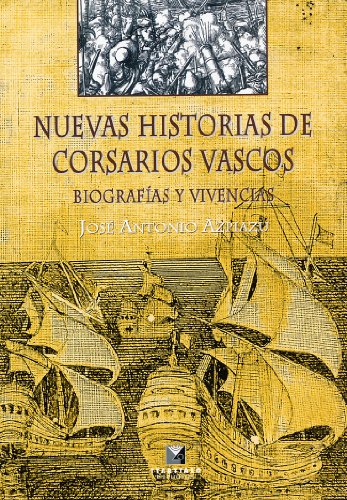 Beispielbild fr Nuevas Historias de Corsarios Vascos. Biografas y Vivencias . zum Verkauf von Hamelyn