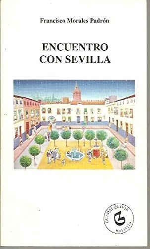 Imagen de archivo de Encuentro con Sevilla (Guadalquivir bolsillo) (Spanish Edition) a la venta por Iridium_Books