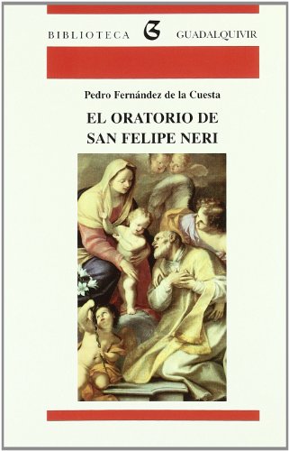 Beispielbild fr Oratorio de San Felipe Neri, El. Bib. Guadalquivir N 33 FERNNDEZ DE LA CUESTA, Pedro.- zum Verkauf von VANLIBER