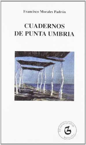 Beispielbild fr Cuadernos de Punta Umbri?a (Coleccio?n Guadalquivir) (Spanish Edition) zum Verkauf von Iridium_Books