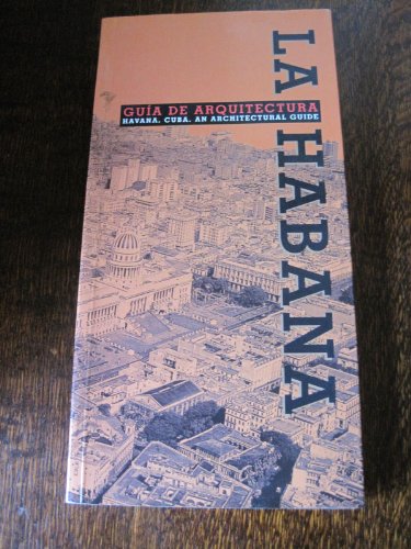 Beispielbild fr La Habana: Gui?a de arquitectura = Havana, Cuba, an architectural guide (Spanish Edition) zum Verkauf von Iridium_Books