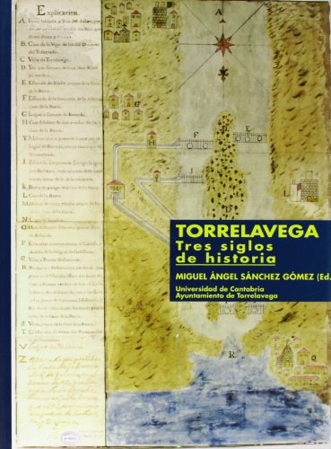 Imagen de archivo de TORRELAVEGA, TRES SIGLOS DE HISTORIA a la venta por Hiperbook Espaa