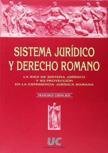 9788481021912: Sistema jurdico y derecho romano: La idea de sistema jurdico y su proyeccin en la experiencia jurdica romana: 19 (Sociales)