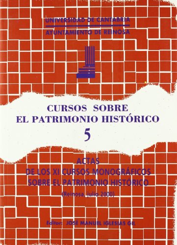 Beispielbild fr Cursos sobre el Patrimonio Histrico 5: Actas de los XI cursos monogrficos sobre el Patrimonio Histrico zum Verkauf von Ammareal