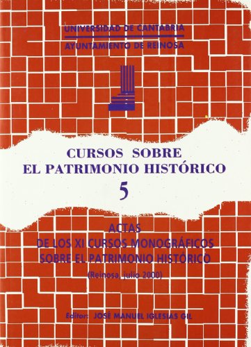 Imagen de archivo de Cursos sobre el Patrimonio Histrico 5: Actas de los XI cursos monogrficos sobre el Patrimonio Histrico a la venta por Ammareal