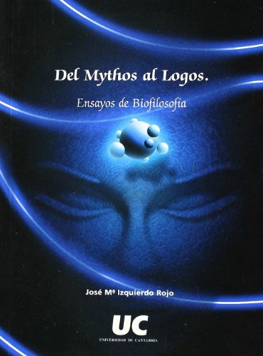 9788481022889: Del mythos al logos: ensayos de Biofilosofa (Difunde)