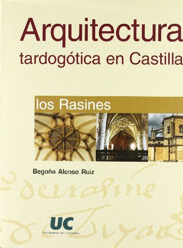 9788481023046: Arquitectura tardogtica en Castilla : los Rasines