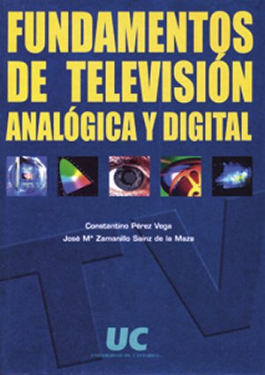 9788481023558: Fundamentos de televisin analgica y digital (Manuales) (Spanish Edition)