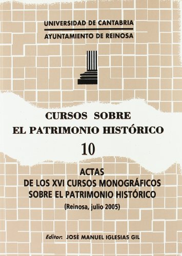 Imagen de archivo de CURSOS SOBRE EL PATRIMONIO HISTORICO, 10: ACTAS DE LOS XVI CURSOS MONOGRAFICOS SOBRE EL PATRIMONIO HISTORICO (REINOSA, J a la venta por Prtico [Portico]