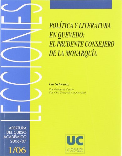 Imagen de archivo de POLITICA Y LITERATURA EN QUEVEDO: EL PRUDENTE CONSEJERO DE LA MONARQUIA a la venta por MARCIAL PONS LIBRERO