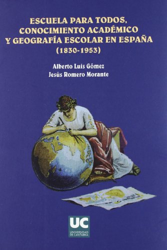 9788481024395: Escuela para todos, conocimiento acadmico y geografa escolar en Espaa (1830-1963) (Analectas)