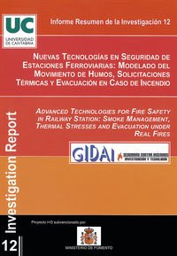 Imagen de archivo de NUEVAS TECNOLOGAS EN SEGURIDAD DE ESTACIONES FERROVIARIAS: MODELADO DEL MOVIMIENTO DE HUMOS, SOLICITACIONES TRMICAS Y EVACUACIN EN CASO DE INCENDIO a la venta por Hilando Libros