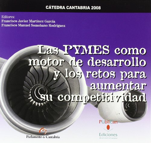 Imagen de archivo de LAS PYMES COMO MOTOR DE DESARROLLO Y LOS RETOS PARA AUMENTAR SU COMPETITIVIDAD a la venta por Hiperbook Espaa