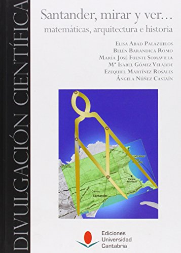 Imagen de archivo de Santander, mirar y ver. matemticas, arquitectura e historia a la venta por Iridium_Books
