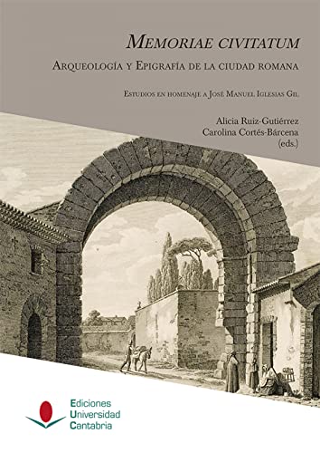 Beispielbild fr Memoriae civitatum: arqueologa y epigrafa de la ciudad romana zum Verkauf von Zilis Select Books