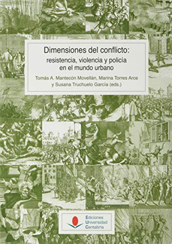 9788481029307: Dimensiones del conflicto: resistencia, violencia y polica en el mundo urbano
